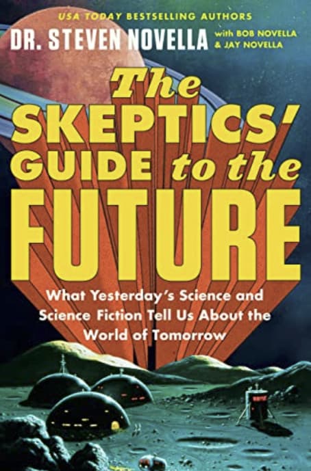 The Skeptics' Guide to the Universe: How to Know What's Really Real in a World Increasingly Full of Fake 